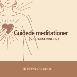 Guidede meditationer (visualiseringer) til børn og unge